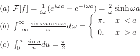 \begin{displaymath}\begin{array}{l}
(a) \ {\cal F}[f] = \frac{1}{i \omega}(e^{i\...
...int_{0}^{\infty}\frac{\sin{u}}{u}du = \frac{\pi}{2}
\end{array}\end{displaymath}