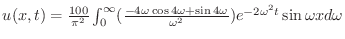$u(x,t) = \frac{100}{\pi^2}\int_{0}^{\infty}(\frac{-4\omega \cos{4\omega} + \sin{4\omega}}{\omega^2}) e^{-2\omega^2 t}\sin{\omega x}d\omega $