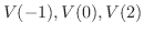 $V(-1),V(0),V(2)$