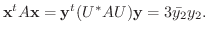 $\displaystyle {\mathbf x}^{t}A{\mathbf x} = {\mathbf y}^{t}(U^{*}AU){\mathbf y} = 3\bar{y_{2}}y_{2}. $