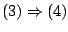 $ (3) \Rightarrow (4)$