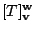 $ [T]_{\bf v}^{\bf w}$