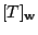 $ [T]_{\bf w}$