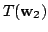 $\displaystyle T({\bf w}_{2})$