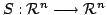$ S : {\mathcal R}^{n} \longrightarrow {\mathcal R}^{n}$