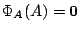$ \Phi_{A}(A) = {\bf0}$