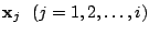 $\displaystyle {\mathbf x}_{j}   (j=1,2,\ldots,i)$