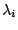 $ \lambda_{i}$