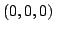 $\displaystyle (0,0,0)  $