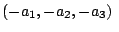 $\displaystyle (-a_{1},-a_{2},-a_{3})  $