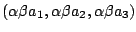 $\displaystyle (\alpha\beta a_{1},\alpha \beta a_{2},\alpha \beta a_{3})$