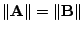 $ \Vert{\bf A}\Vert = \Vert{\bf B}\Vert$