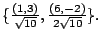 $ \{\frac{(1,3)}{\sqrt{10}}, \frac{(6,-2)}{2\sqrt{10}} \}.$