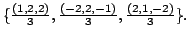 $ \{\frac{(1,2,2)}{3},\frac{(-2,2,-1)}{3},\frac{(2,1,-2)}{3} \}.$