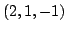 $ (2,1,-1)$