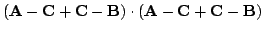 $\displaystyle ({\bf A} - {\bf C} + {\bf C} - {\bf B}) \cdot ({\bf A} - {\bf C} + {\bf C} - {\bf B})$