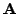 $ {\bf A}$
