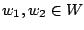 $ w_{1},w_{2} \in W$