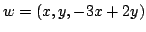 $\displaystyle w = (x,y,-3x+2y)$
