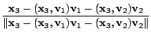 $\displaystyle \frac{{\mathbf x}_{3} - ({\mathbf x}_{3},{\bf v}_{1}){\bf v}_{1} ...
...x}_{3},{\bf v}_{1}){\bf v}_{1} - ({\mathbf x}_{3},{\bf v}_{2}){\bf v}_{2}\Vert}$