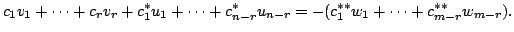 $\displaystyle c_{1}v_{1} + \cdots + c_{r}v_{r} + c_{1}^{*}u_{1} + \cdots + c_{n-r}^{*}u_{n-r} = -(c_{1}^{**}w_{1} + \cdots + c_{m-r}^{**}w_{m-r}) . $