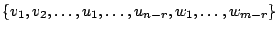 $\displaystyle \{v_{1},v_{2},\ldots,u_{1},\ldots,u_{n-r},w_{1},\ldots,w_{m-r}\} $