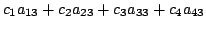 $\displaystyle c_{1}a_{13} + c_{2}a_{23} + c_{3}a_{33} + c_{4}a_{43}$