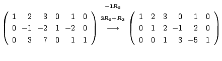 $\displaystyle \left(\begin{array}{rrrrrr}
1&\!\!2&\!\!3&0&\!\!1&0\\
0&\!\!-1&\...
...!\!0&\!\!1&0\\
0&1&2&\!\!-1&\!\!2&0\\
0&0&1&\!\!3&\!\!-5&1
\end{array}\right)$