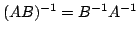 $ (AB)^{-1} = B^{-1}A^{-1}$