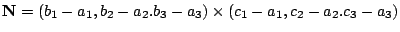 $ {\bf N} = (b_{1}-a_{1},b_{2}-a_{2}.b_{3}-a_{3}) \times (c_{1}-a_{1},c_{2}-a_{2}.c_{3}-a_{3})$