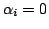$ \alpha_{i} = 0$