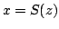 $ x = S(z)$