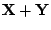 $ {\mathbf X} + {\mathbf Y}$