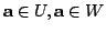 $ {\bf a} \in U, {\bf a} \in W$