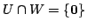 $ U \cap W = \{{\bf0}\}$