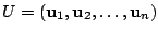 $ U = ({\bf u}_{1},{\bf u}_{2},\ldots,{\bf u}_{n})$