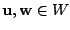 $ {\bf u},{\bf w} \in W$