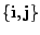 $ \{{\bf i},{\bf j}\}$