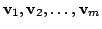 $ {\bf v}_{1},{\bf v}_{2}, \ldots ,{\bf v}_{m}$