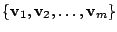 $ \{{\bf v}_{1},{\bf v}_{2},\ldots,{\bf v}_{m}\}$