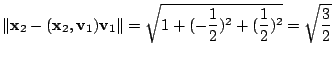 $\displaystyle \Vert{\mathbf x}_{2} - ({\mathbf x}_{2},{\bf v}_{1}){\bf v}_{1}\Vert = \sqrt{1 + (-\frac{1}{2})^2 + (\frac{1}{2})^2} = \sqrt{\frac{3}{2}} $