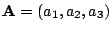 $ {\bf A} = (a_{1},a_{2},a_{3})$