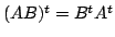 $ (AB)^{t} = B^{t}A^{t}$