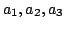 $ a_{1},a_{2},a_{3}$