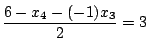 $\displaystyle \frac{6 -x_{4} - (-1)x_{3}}{2} = 3$