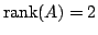 $ {\rm rank}(A) = 2$