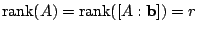 $ {\rm rank}(A) = {\rm rank}([A : {\bf b}]) = r$