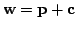 $ {\bf w} = {\bf p} + {\bf c}$
