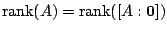$ {\rm rank}(A) = {\rm rank}([A : {\bf0}])$