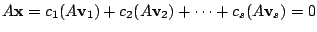 $ A{\mathbf x} = c_{1}(A{\bf v}_{1}) + c_{2}(A{\bf v}_{2}) + \cdots + c_{s}(A{\bf v}_{s}) = 0 $